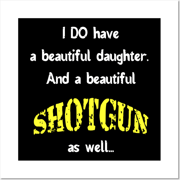 Dad with beautiful daughter and shotgun Wall Art by Teeject